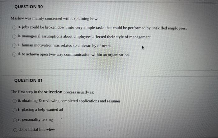 QUESTION 30 Maslow was mainly concerned with