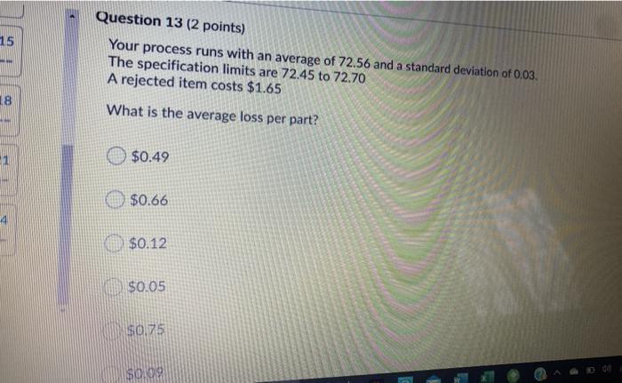 15 Question 13 (2 points) Your process runs with