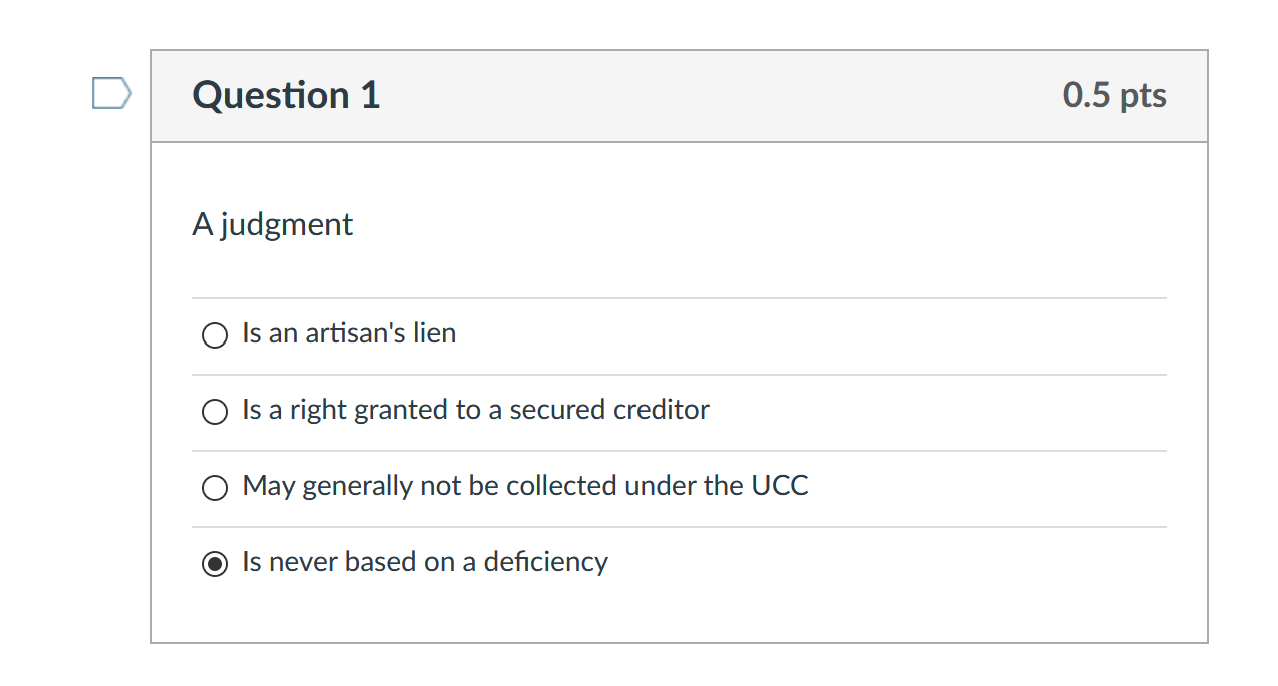 Question 1 0.5 pts A judgment Is an artisan's