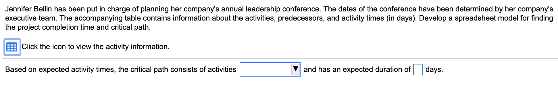 Activity Predecessors Activity Time (days) A