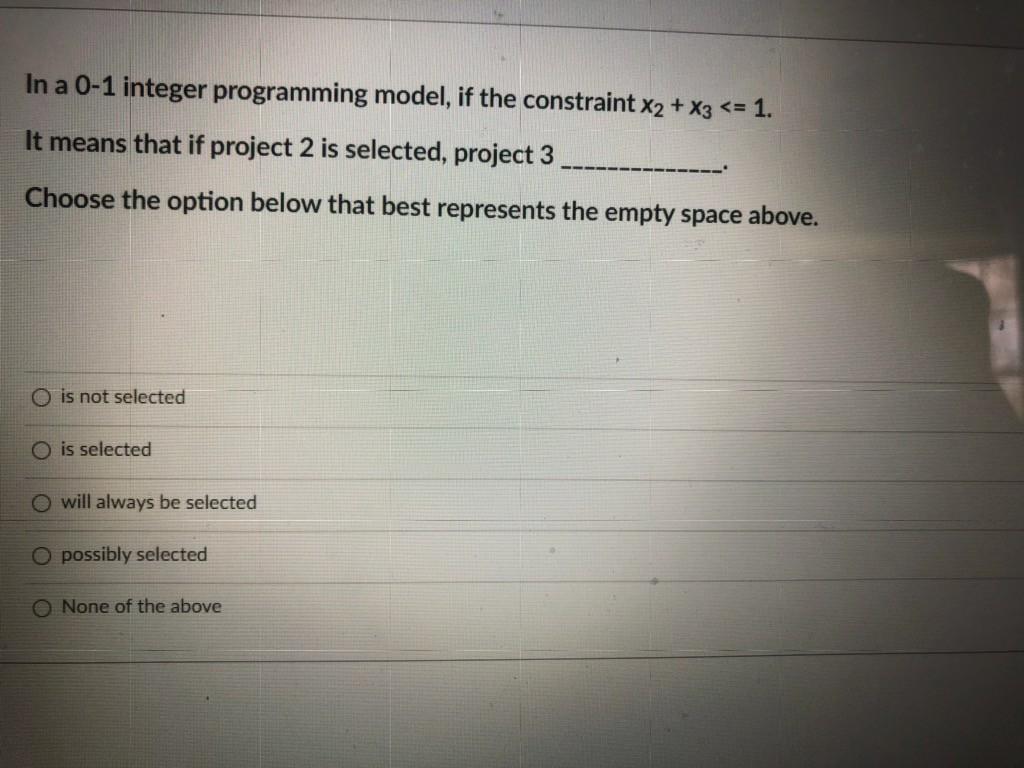 In a 0-1 integer programming model, if the
