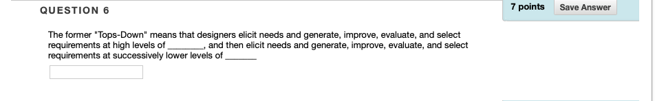 QUESTION 6 7 points Save Answer The former
