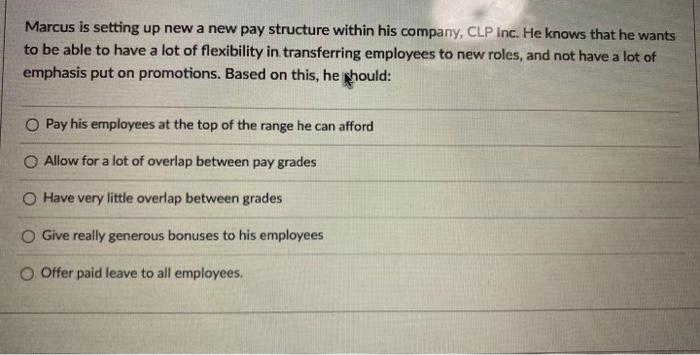 Marcus is setting up new a new pay structure