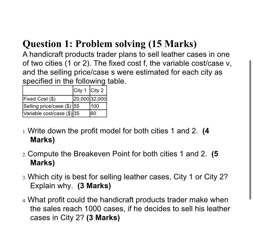 Question 1: Problem solving (15 Marks) A