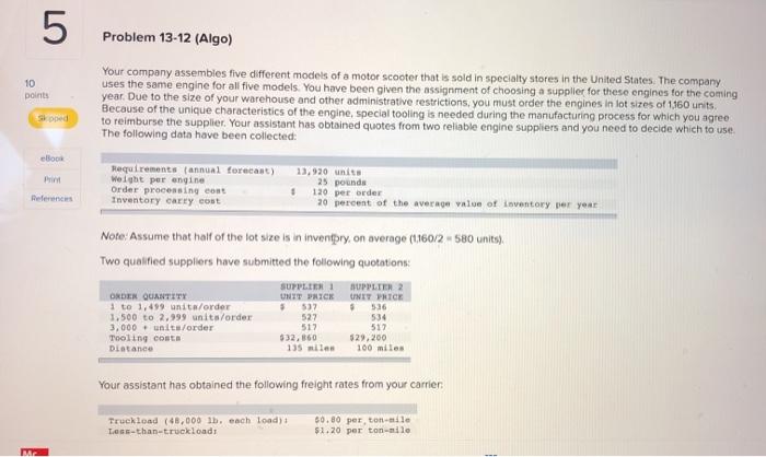 5 Problem 13-12 (Algo) 10 points Your company