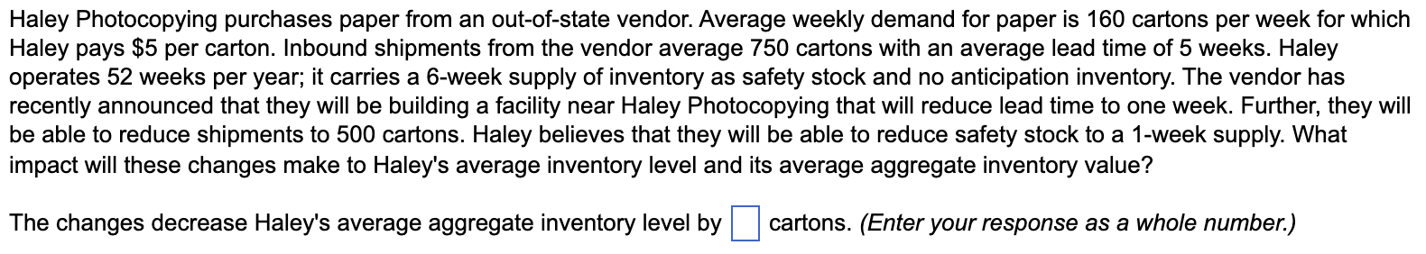 B. The changes decrease Haley's average aggregate