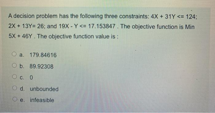 A decision problem has the following three