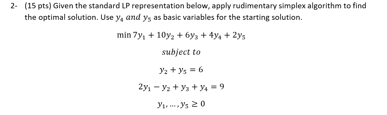 2- (15 pts) Given the standard LP representation