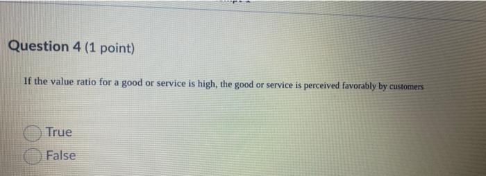 Question 4 (1 point) If the value ratio for a
