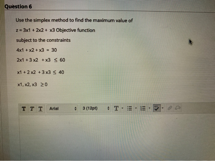 Question 6 Use the simplex method to find the