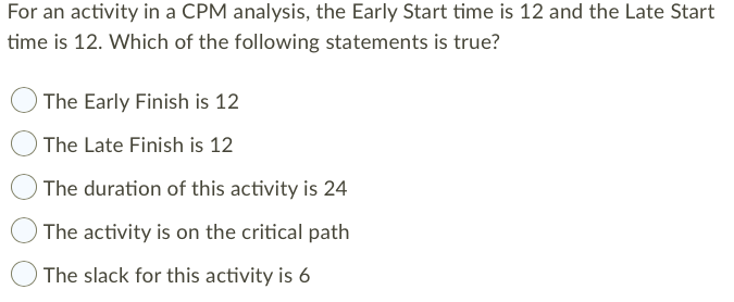For an activity in a CPM analysis, the Early