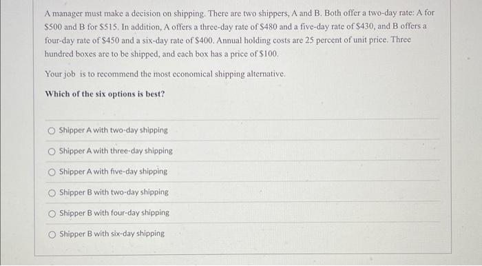 A manager must make a decision on shipping. There