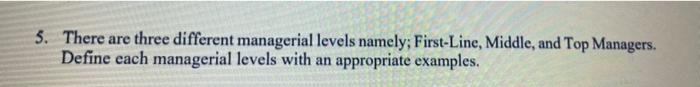 3. There are three different managerial levels