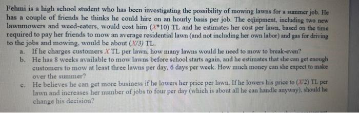 And the x = 70 Fehmi is a high school student who