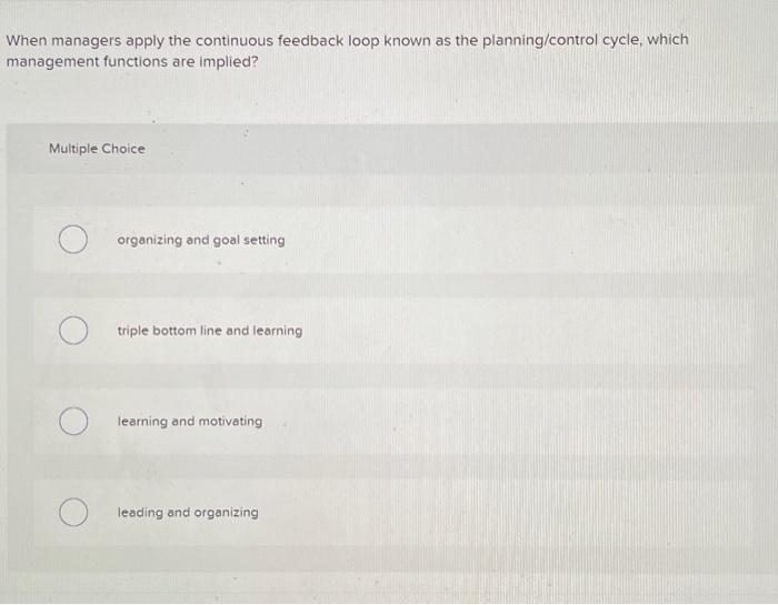 When managers apply the continuous feedback loop