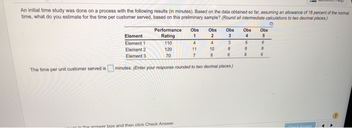 An initial time study was done on a process with
