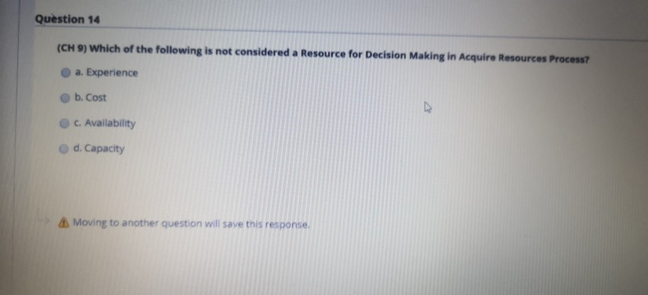 Question 14 (CH 9) Which of the following is not