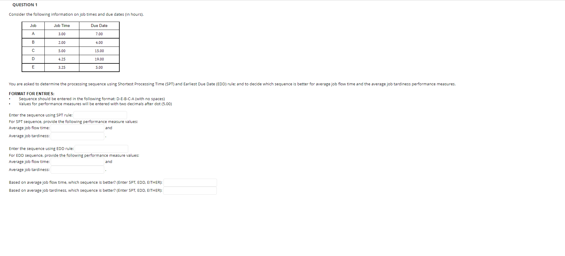 please help QUESTION 1 Consider the following