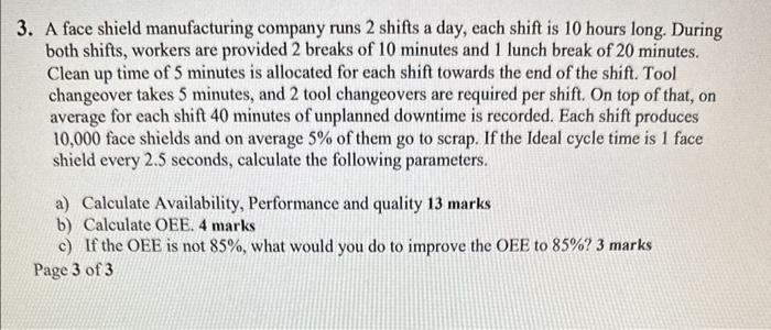 3. A face shield manufacturing company runs 2