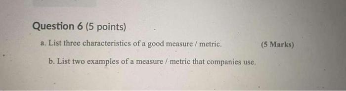 Question 6 (5 points) a. List three