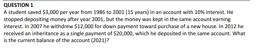 QUESTION 1 A student saved $3,000 per year from