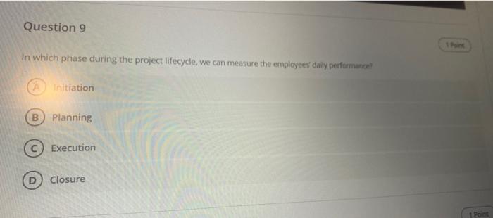 Question 9 In which phase during the project