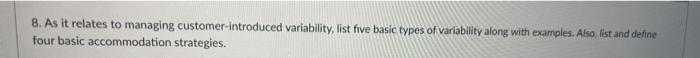 8. As it relates to managing customer introduced