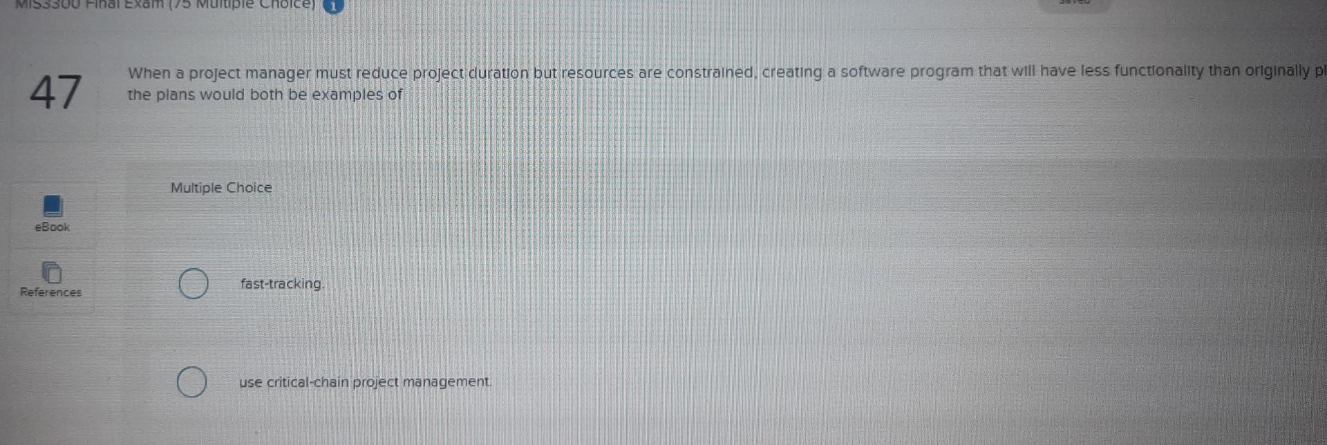 47 MIS3300 Final (75 Multiple 47 When a project