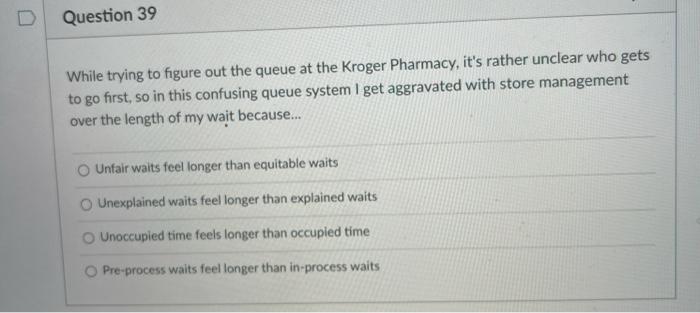 Question 39 While trying to figure out the queue