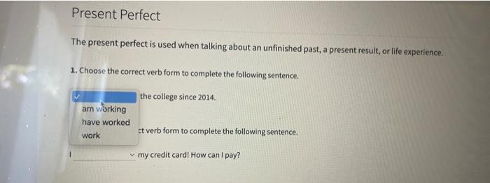 The present perfect is used when talking about an