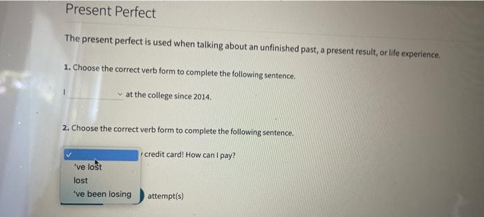 The present perfect is used when talking about an