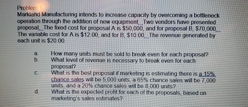 Problem 1 Markland Manufacturing intends to