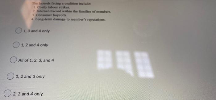 The hazards facing a coalition include: 1. Costly