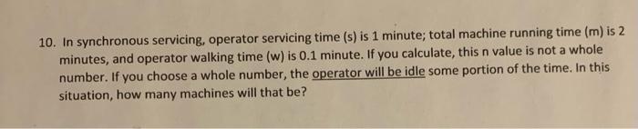 10. In synchronous servicing, operator servicing