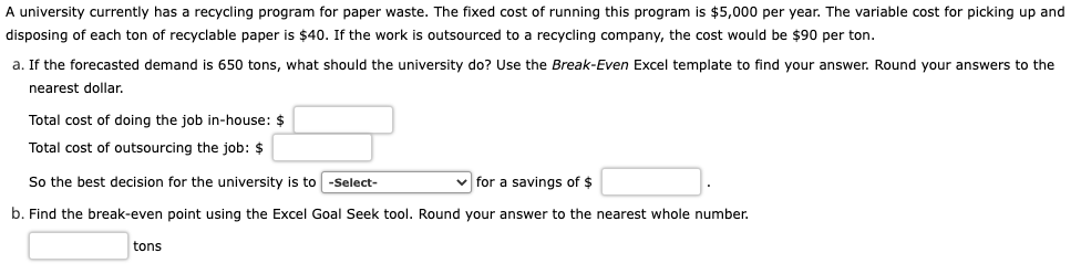 A university currently has a recycling program