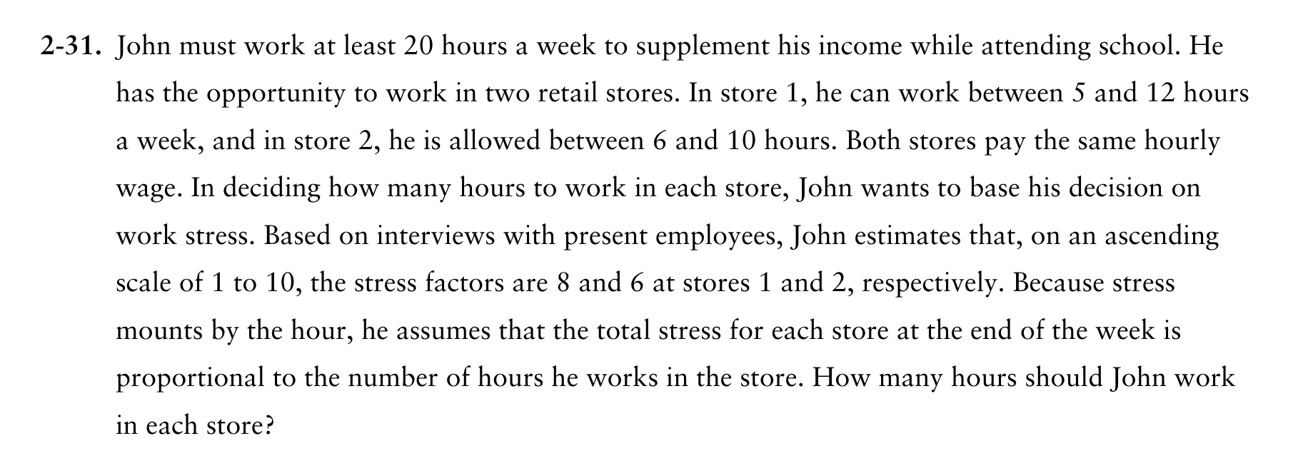 Clearly define decision variables. Model the