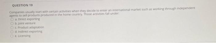 QUESTION 19 Companies usually start with certain