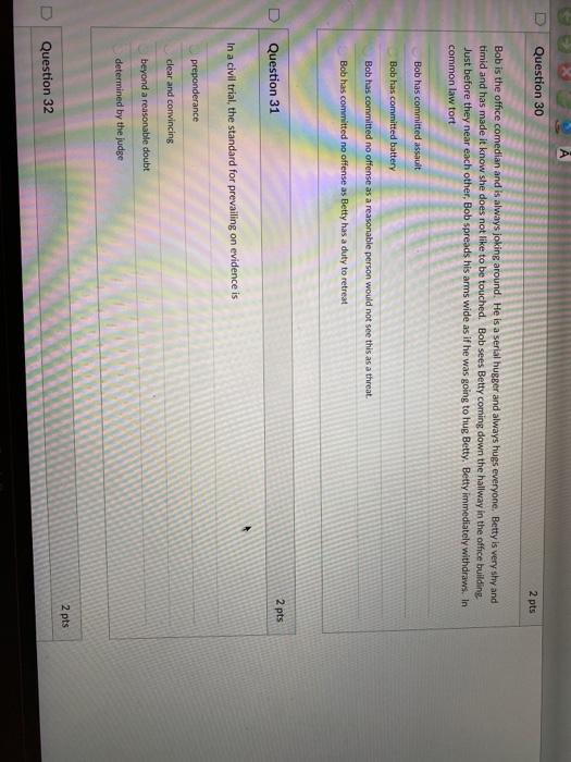 Question 30 2 pts Bob is the office comedian and