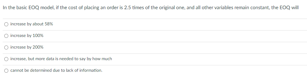 In the basic EOQ model, if the cost of placing an
