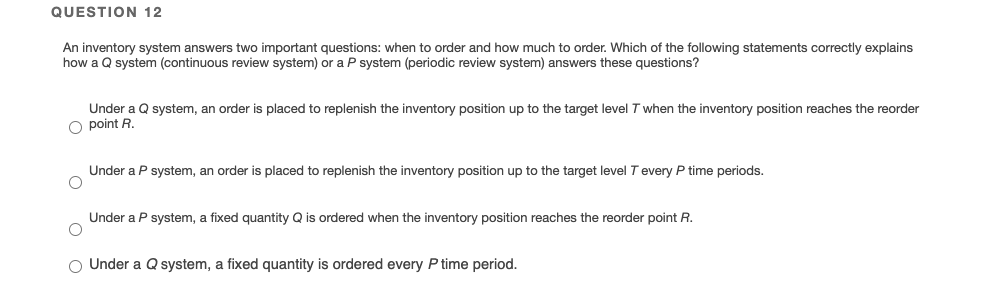 QUESTION 12 An inventory system answers two