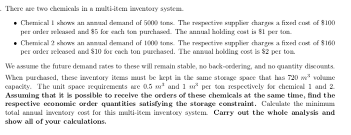 There are two chemicals in a multi-item inventory