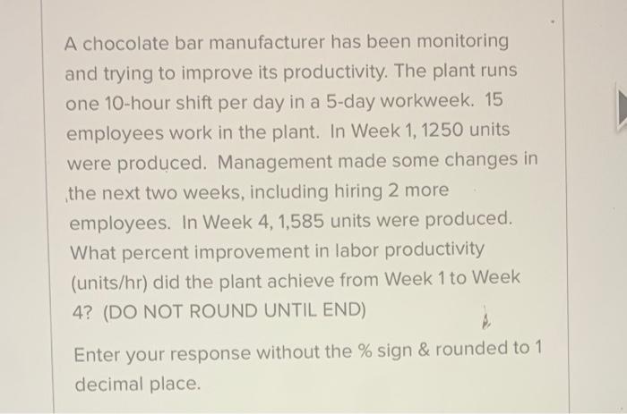 A chocolate bar manufacturer has been monitoring