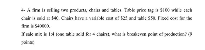 4- A firm is selling two products, chairs and