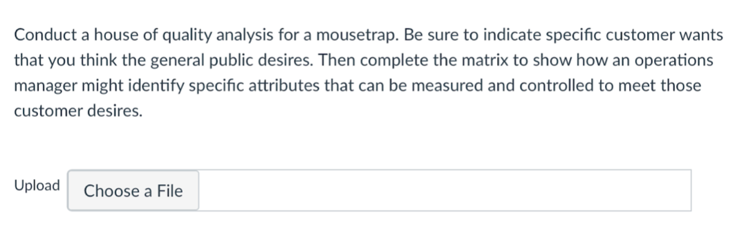 Conduct a house of quality analysis for a