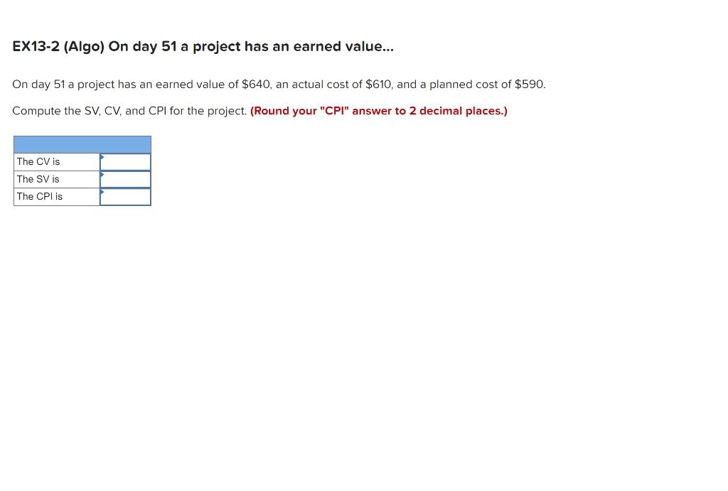EX13-2 (Algo) On day 51 a project has an earned