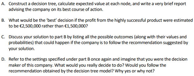 A. Construct a decision tree, calculate expected