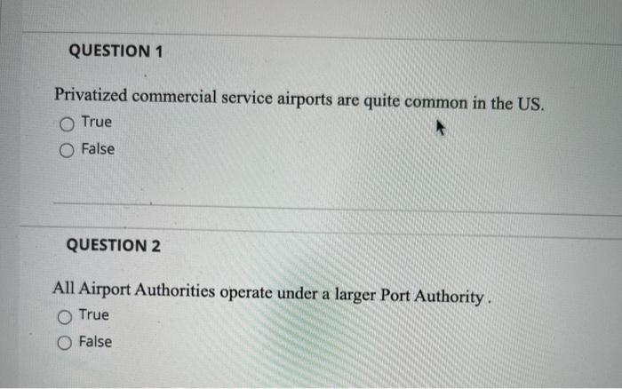 QUESTION 1 Privatized commercial service airports