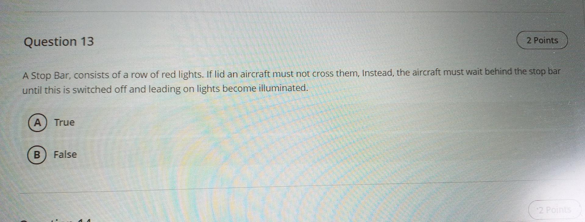 Question 13 2 Points A Stop Bar, consists of a