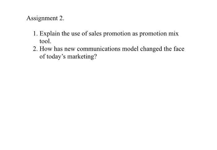 please provide detailed answer. Assignment 2. 1.