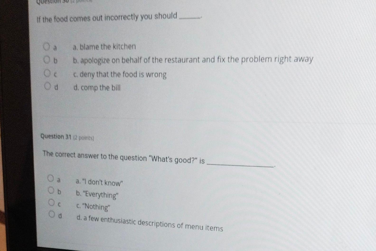 If the food comes out incorrectly you should a.